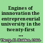Engines of innnovation the entrepreneurial university in the twenty-first century /