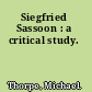 Siegfried Sassoon : a critical study.