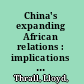 China's expanding African relations : implications for U.S. national security /