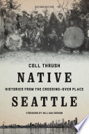 Native Seattle histories from the crossing-over place /