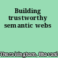 Building trustworthy semantic webs