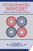 Developmental mindset : the revival of financial activism in South Korea  /