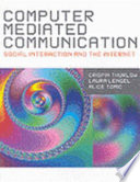 Computer mediated communication social interaction and the Internet /