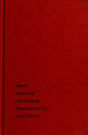 I became alone : five women poets, Sappho, Louise Labé, Ann Bradstreet, Juana Ines de la Cruz, Emily Dickinson /