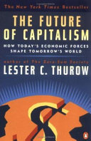 The future of capitalism : how today's economic forces shape tomorrow's world /