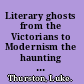 Literary ghosts from the Victorians to Modernism the haunting interval /