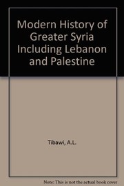A modern history of Syria, including Lebanon and Palestine /