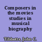 Composers in the movies studies in musical biography /