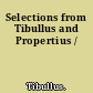 Selections from Tibullus and Propertius /