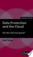 Data protection and the cloud : are the risks too great? /