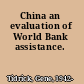 China an evaluation of World Bank assistance.