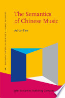 The semantics of Chinese music : analysing selected Chinese musical concepts /