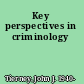 Key perspectives in criminology