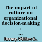 The impact of culture on organizational decision-making : theory and practice in higher education /