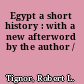 Egypt a short history : with a new afterword by the author /