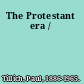 The Protestant era /