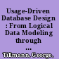 Usage-Driven Database Design : From Logical Data Modeling through Physical Schema Definition /