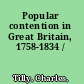 Popular contention in Great Britain, 1758-1834 /