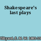 Shakespeare's last plays