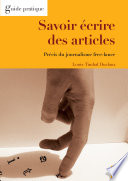 Savoir écrire des articles : précis du journalisme free-lance /