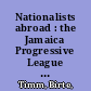 Nationalists abroad : the Jamaica Progressive League and the foundations of Jamaican independence /