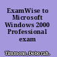 ExamWise to Microsoft Windows 2000 Professional exam 70-210