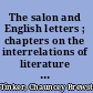 The salon and English letters ; chapters on the interrelations of literature and society in the age of Johnson /