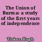 The Union of Burma: a study of the first years of independence