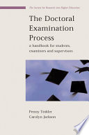 The doctoral examination process a handbook for students, examiners and supervisors /