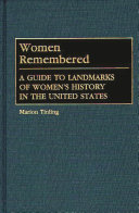 Women remembered : a guide to landmarks of women's history in the United States /