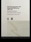 Industrial efficiency and conservatism, 1951-1964 thirteen wasted years? /