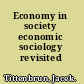 Economy in society economic sociology revisited /