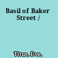 Basil of Baker Street /