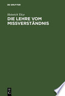 Die Lehre Vom Missverständnis : Eine zivilrechtliche Untersuchung /