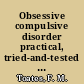 Obsessive compulsive disorder practical, tried-and-tested strategies to overcome OCD.