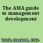 The AMA guide to management development