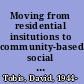 Moving from residential insitutions to community-based social services in Central and Eastern Europe and the former Soviet Union
