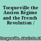 Tocqueville the Ancien Régime and the French Revolution /