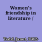 Women's friendship in literature /