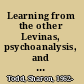 Learning from the other Levinas, psychoanalysis, and ethical possibilities in education /