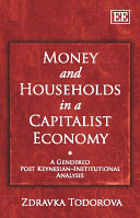 Money and households in a capitalist economy : a gendered post Keynesian-institutional analysis /