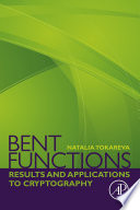 Bent functions : results and applications to cryptography /