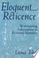 Eloquent reticence : withholding information in fictional narrative /