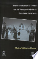 The re-Islamization of society and the position of women in post-Soviet Uzbekistan