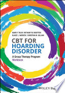 CBT for hoarding disorder : a group therapy program therapist's guide /