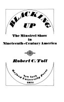 Blacking up : the minstrel show in nineteenth century America /