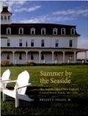 Summer by the seaside : the architecture of New England coastal resort hotels, 1820-1950 /