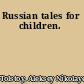 Russian tales for children.