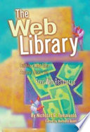 The Web library : building a world class personal library with free Web resources /