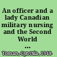 An officer and a lady Canadian military nursing and the Second World War /